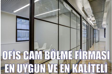 Ofis Cam Bölme Sistemleri - İZMİR FİRMASI